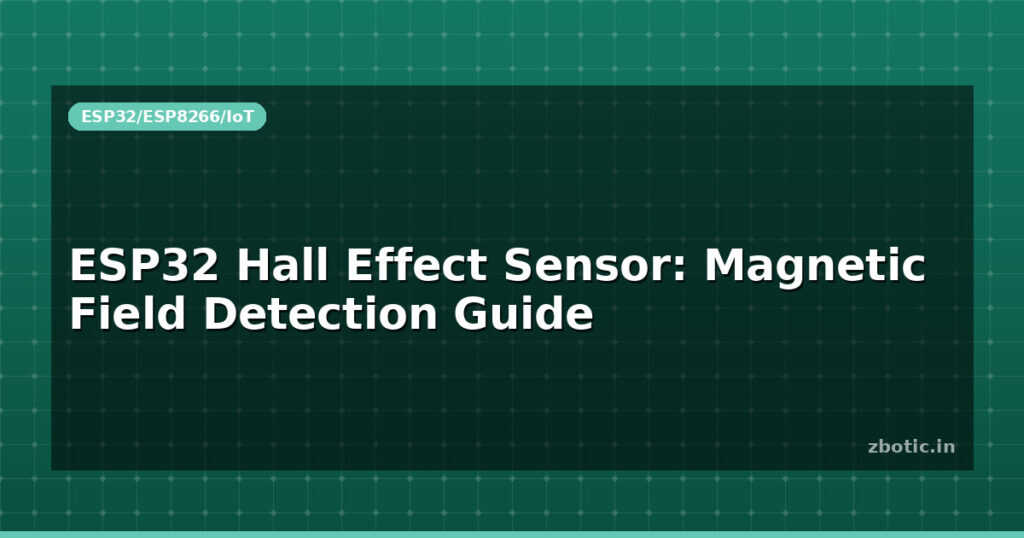 Blog Esp32 Hall Effect Sensor Magnetic Field Detection Guide 595604 Large