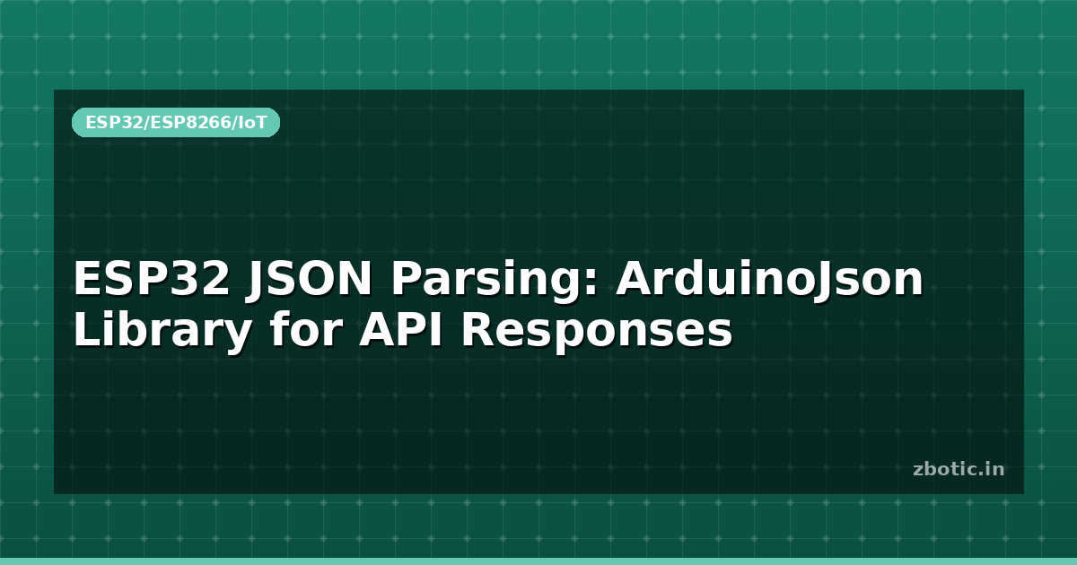 how to parse json data with arduino (arduinojson... ESP32 JSON Parsing: ArduinoJson Library for API Responses - Zbotic