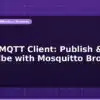 blog esp32 mqtt client publish subscribe with mosquitto broker 597151