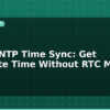 blog esp32 ntp time sync get accurate time without rtc module 595278