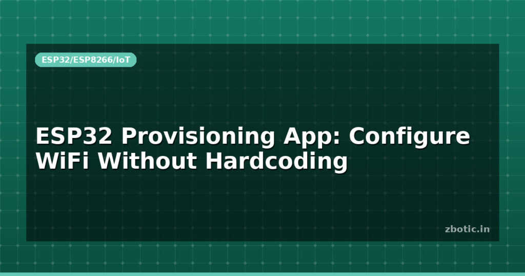Blog Esp32 Provisioning App Configure Wifi Without Hardcoding 595286 Large