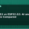 blog esp32 s3 vs esp32 s2 ai and usb features compared 595671