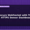 blog esp32 secure websocket with tls build an https sensor dashboard 597630