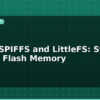 blog esp32 spiffs and littlefs store files in flash memory 595303