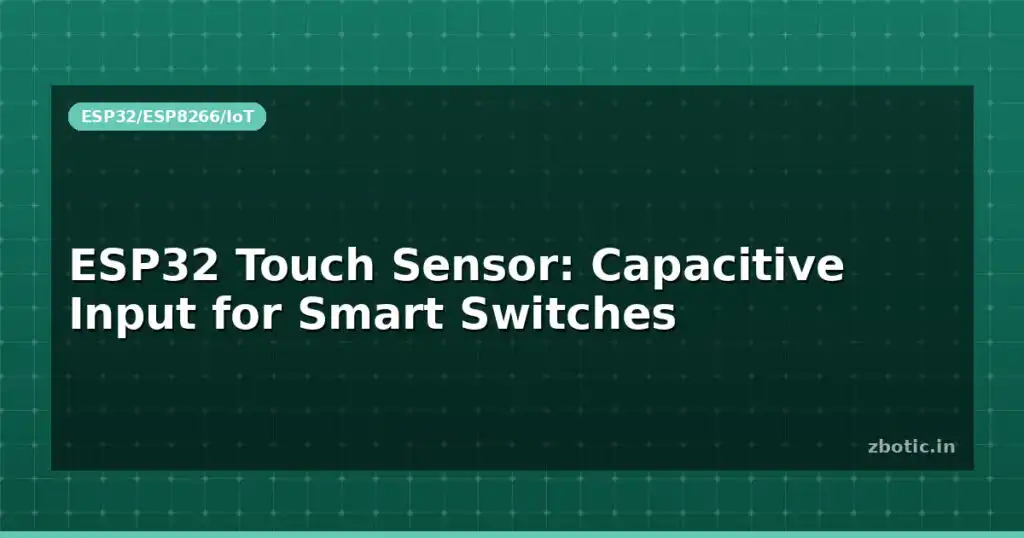 Blog Esp32 Touch Sensor Capacitive Input For Smart Switches 595359 Large.jpg