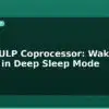 blog esp32 ulp coprocessor wake sensor in deep sleep mode 595580