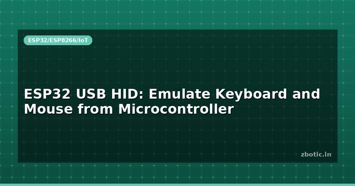 ESP32 USB HID: Emulate Keyboard and Mouse from - Zbotic
