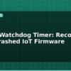 blog esp32 watchdog timer recover from crashed iot firmware 595443