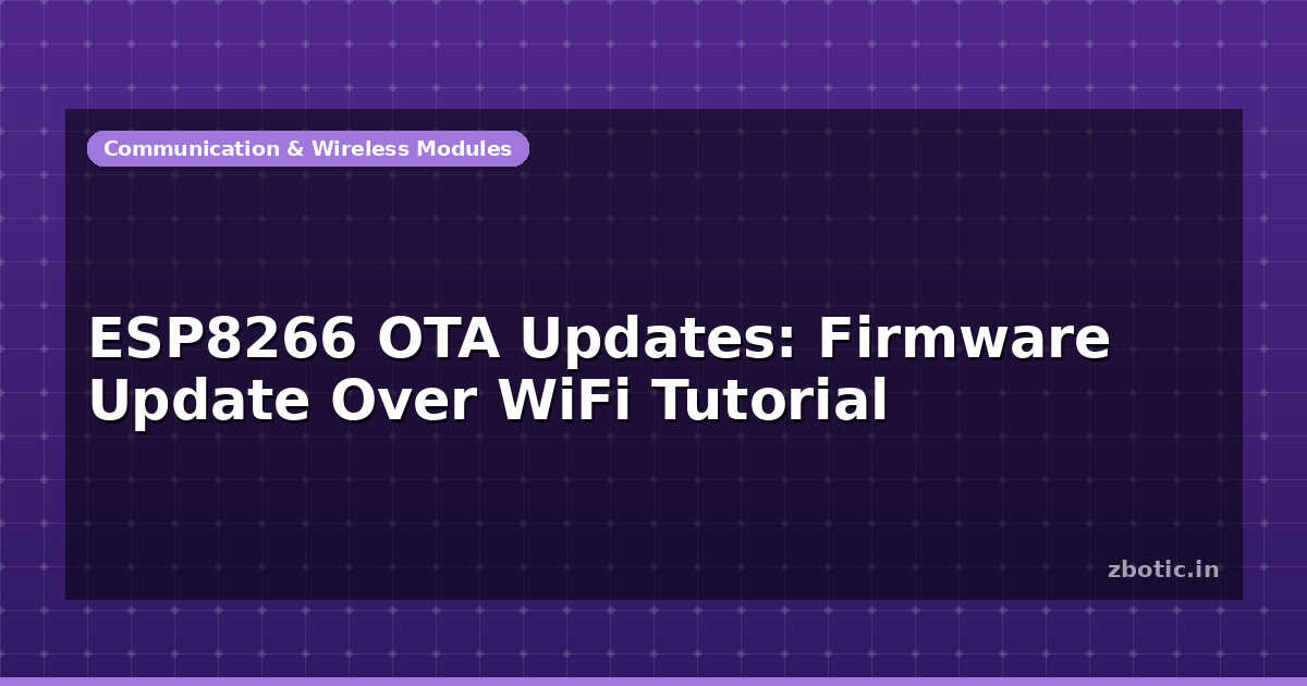ESP8266 OTA Updates: Firmware Update Over WiFi Tutorial - Zbotic