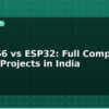 blog esp8266 vs esp32 full comparison for iot projects in india 595658
