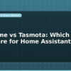 blog esphome vs tasmota which firmware for home assistant india 598541