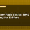 blog ev battery pack basics bms cell balancing for e bikes 596916