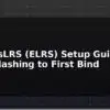 blog expresslrs elrs setup guide from flashing to first bind 595998