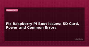 Fix Raspberry Pi Boot Issues: SD Card, Power and Common Errors