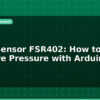 blog force sensor fsr402 how to measure pressure with arduino 596464