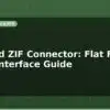 blog fpc and zif connector flat flex cable interface guide 599829