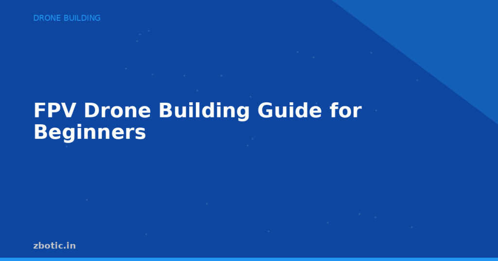 Blog Fpv Drone Building Guide For Beginners 594552 Large