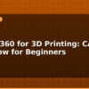 blog fusion 360 for 3d printing cad workflow for beginners 596001