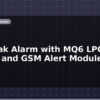 blog gas leak alarm with mq6 lpg sensor and gsm alert module 599873