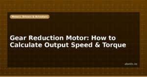 Gear Reduction Motor: How to Calculate Output Speed & Torque