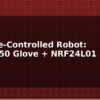 blog gesture controlled robot mpu6050 glove nrf24l01 project 597501