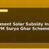 blog government solar subsidy india 2026 pm surya ghar scheme 598033