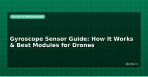Gyroscope Sensor Guide: How It Works & Best Modules for Drones