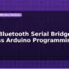 blog hc 05 bluetooth serial bridge wireless arduino programming 596538