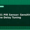 blog hcsr501 pir sensor sensitivity and time delay tuning 596232