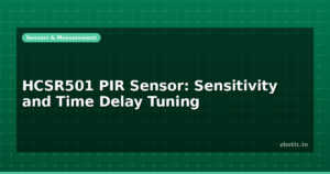 HCSR501 PIR Sensor: Sensitivity and Time Delay Tuning
