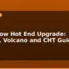 blog high flow hot end upgrade bambu volcano and cht guide 596008