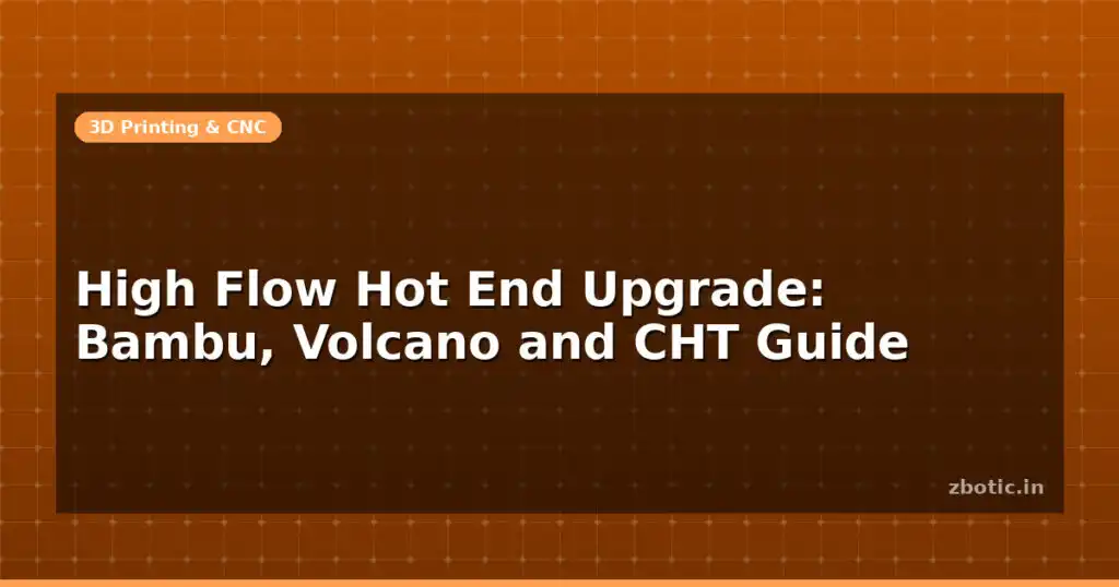 Blog High Flow Hot End Upgrade Bambu Volcano And Cht Guide 596008 Large.jpg