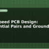 blog high speed pcb design differential pairs and ground planes 599397