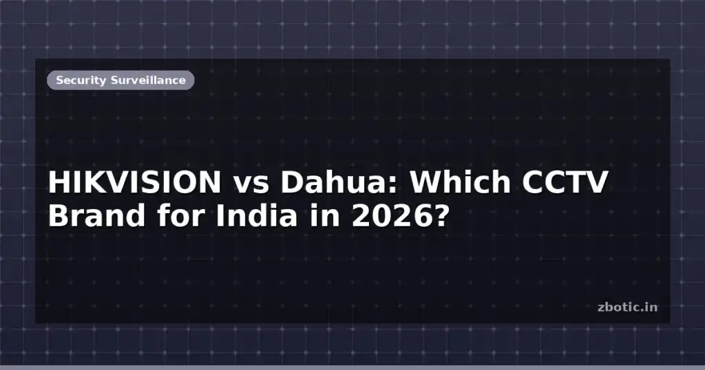 Blog Hikvision Vs Dahua Which Cctv Brand For India In 2026 597524 Large.jpg
