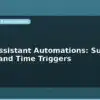 blog home assistant automations sunrise motion and time triggers 598696