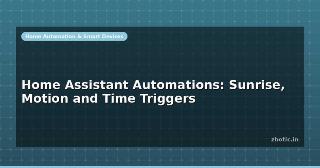 Blog Home Assistant Automations Sunrise Motion And Time Triggers 598696 Large