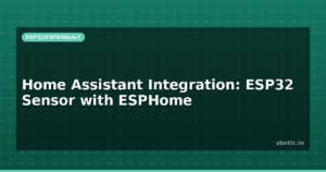 Home Assistant Integration: ESP32 Sensor with ESPHome