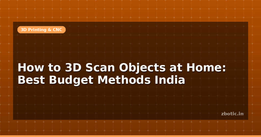 Blog How To 3d Scan Objects At Home Best Budget Methods India 595780 Large