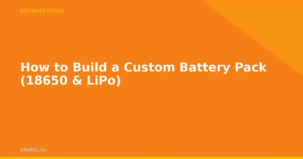 Blog How To Build A Custom Battery Pack 18650 Lipo 594608 Large.jpg