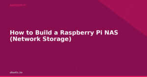 How to Build a Raspberry Pi NAS (Network Storage)
