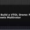 blog how to build a vtol drone fixed wing meets multirotor 595893
