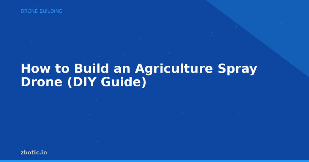 Blog How To Build An Agriculture Spray Drone Diy Guide 594528 Large