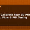 blog how to calibrate your 3d printer e steps flow pid tuning 595980
