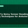 blog how to fix noisy sensor readings filtering techniques for arduino 596798
