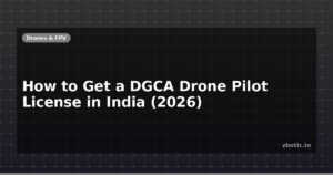 How to Get a DGCA Drone Pilot License in India (2026)