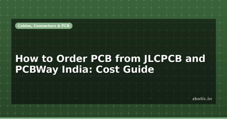 How to Order PCB from JLCPCB and PCBWay India: Cost Guide