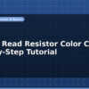 blog how to read resistor color code step by step tutorial 596513