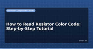 How to Read Resistor Color Code: Step-by-Step Tutorial
