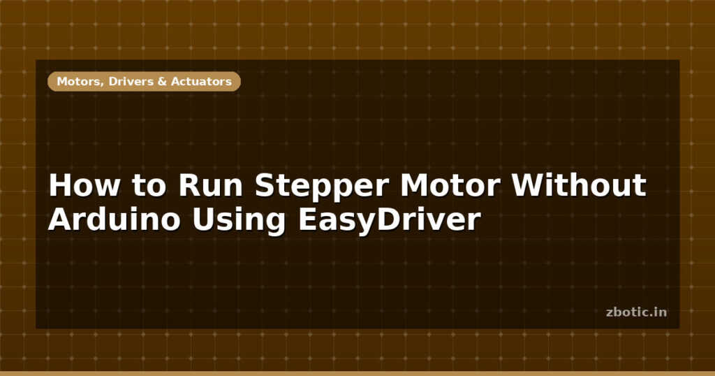 Blog How To Run Stepper Motor Without Arduino Using Easydriver 596888 Large