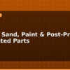 blog how to sand paint post process 3d printed parts 596254